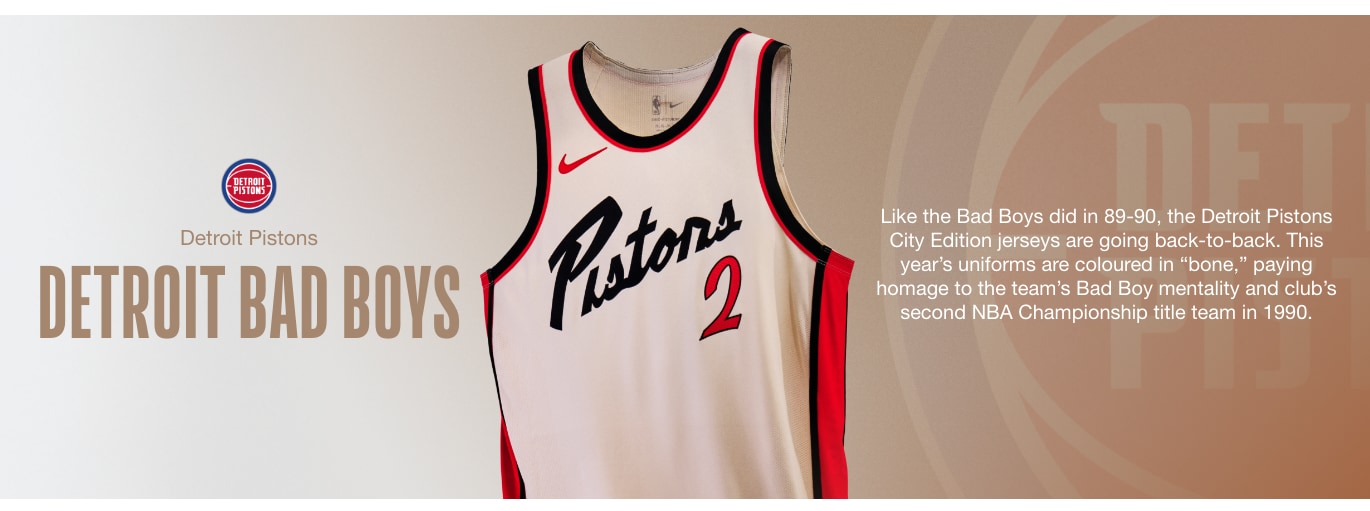 DETROIT BAD BOYS. Like the Bad Boys did in 89-90, the Detroit Pistons City Edition jerseys are going back-to-back. This year’s uniforms are coloured in “bone,” paying homage to the team’s Bad Boy mentality and club’s second NBA Championship title team in 1990.